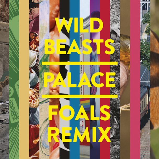 Wild-Beasts-Palace-Foals-Remix