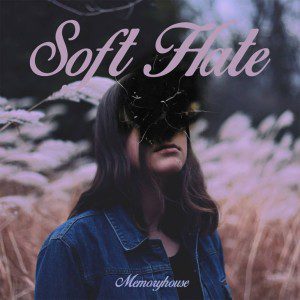 Memoryhouse-Soft-Hate-Artwork-770x770